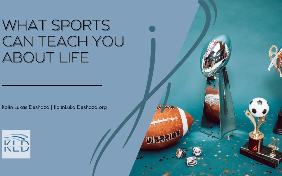 What Sports Can Teach You About Life